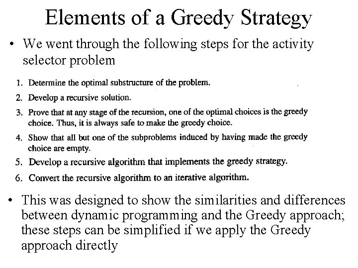 Elements of a Greedy Strategy • We went through the following steps for the