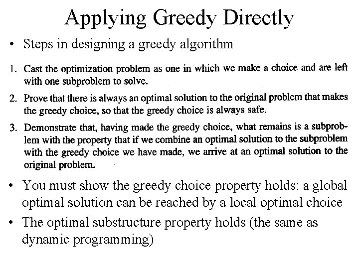 Applying Greedy Directly • Steps in designing a greedy algorithm • You must show
