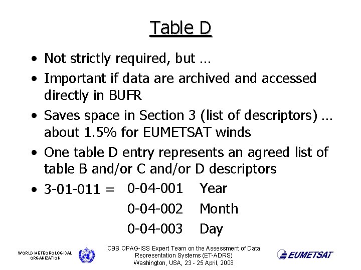 Table D • Not strictly required, but … • Important if data are archived