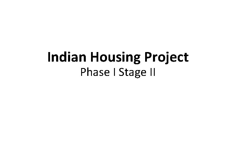 Indian Housing Project Phase I Stage II 