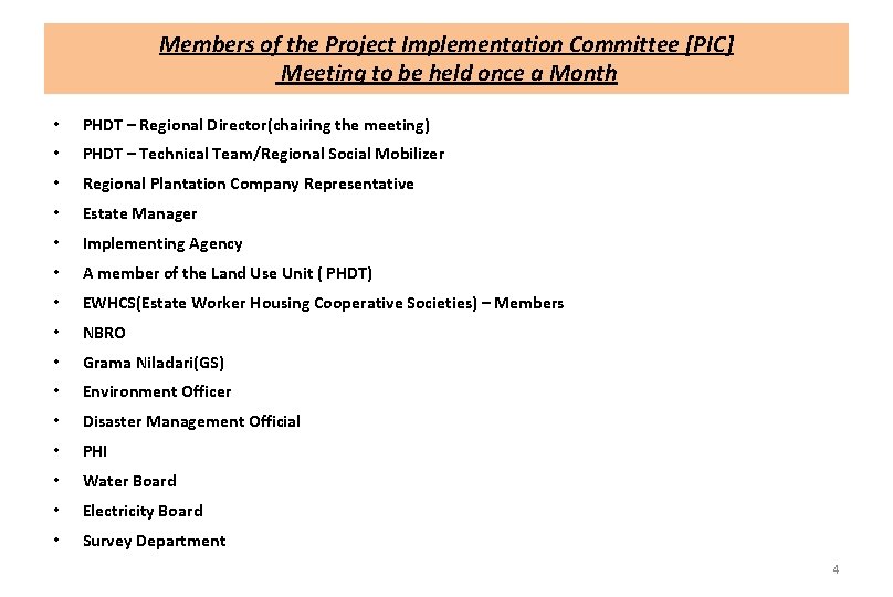 Members of the Project Implementation Committee [PIC] Meeting to be held once a Month