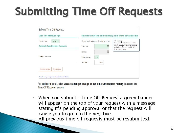 Submitting Time Off Requests • When you submit a Time Off Request a green