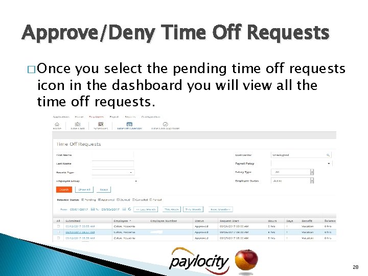 Approve/Deny Time Off Requests � Once you select the pending time off requests icon