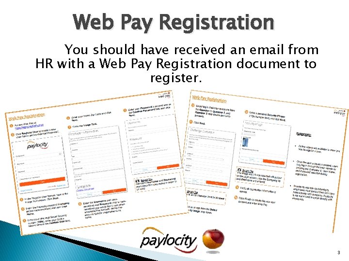 Web Pay Registration You should have received an email from HR with a Web