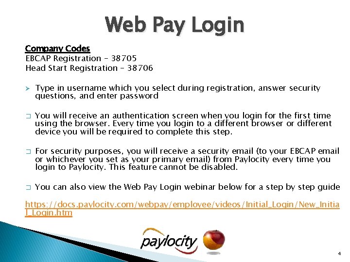 Web Pay Login Company Codes EBCAP Registration – 38705 Head Start Registration – 38706