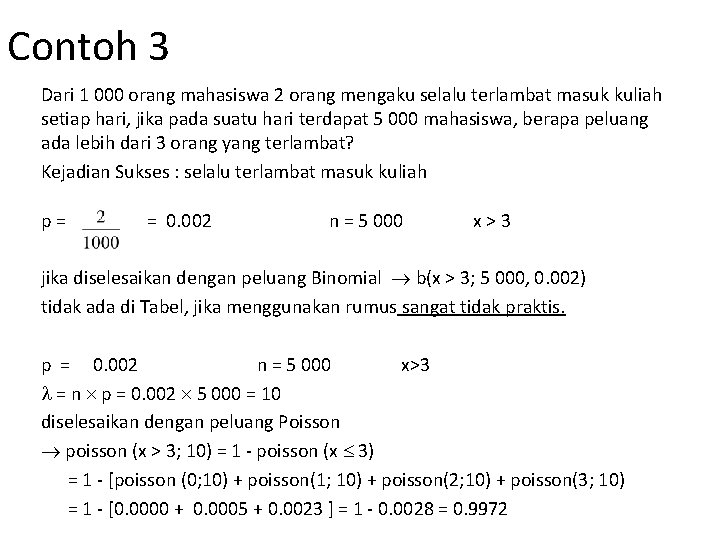 Contoh 3 Dari 1 000 orang mahasiswa 2 orang mengaku selalu terlambat masuk kuliah