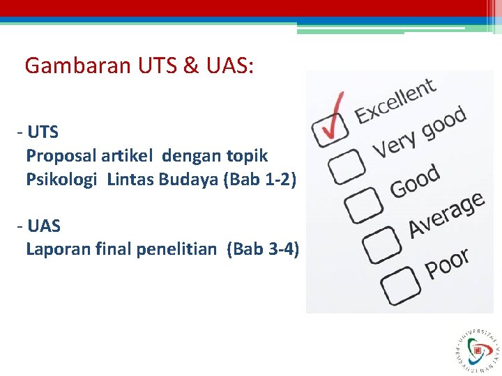 Gambaran UTS & UAS: - UTS Proposal artikel dengan topik Psikologi Lintas Budaya (Bab