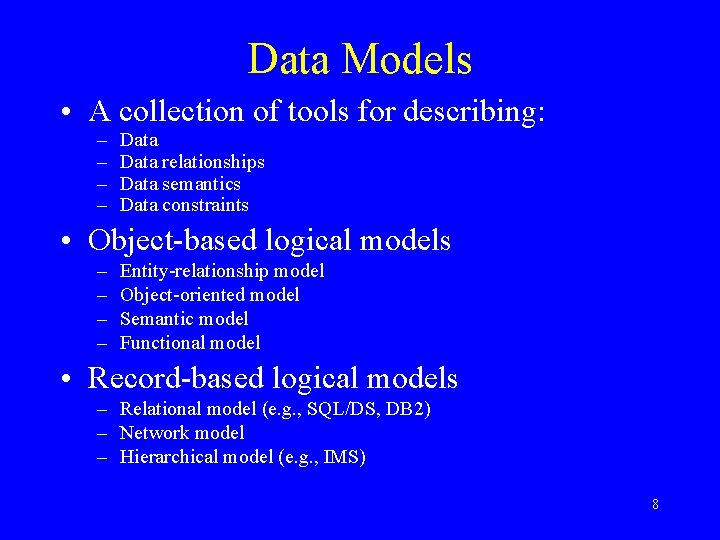 Data Models • A collection of tools for describing: – – Data relationships Data Data Models • A collection of tools for describing: – – Data relationships Data