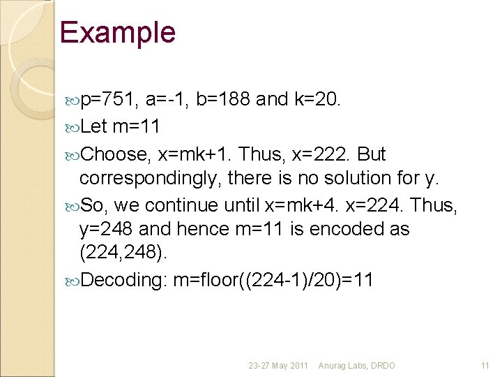 Example p=751, a=-1, b=188 and k=20. Let m=11 Choose, x=mk+1. Thus, x=222. But correspondingly,