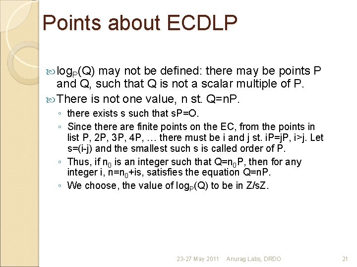 Points about ECDLP log. P(Q) may not be defined: there may be points P