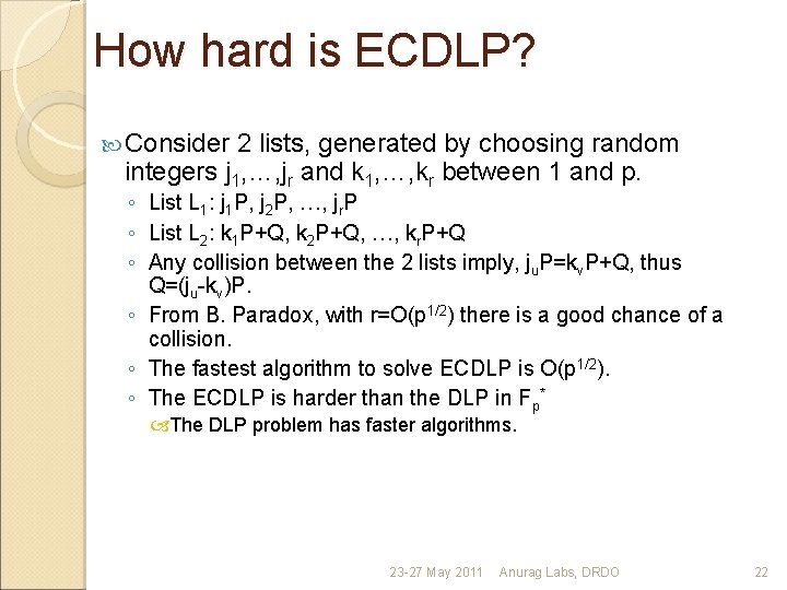 How hard is ECDLP? Consider 2 lists, generated by choosing random integers j 1,