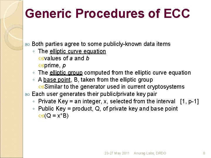 Generic Procedures of ECC Both parties agree to some publicly-known data items ◦ The