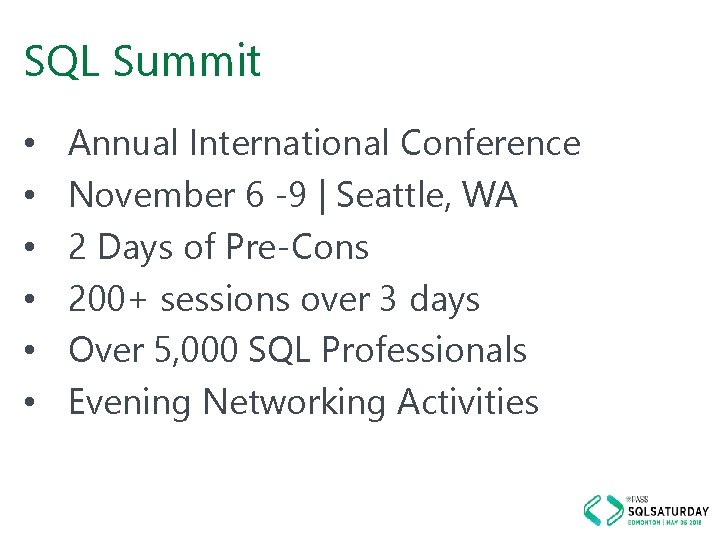 SQL Summit • • • Annual International Conference November 6 -9 | Seattle, WA