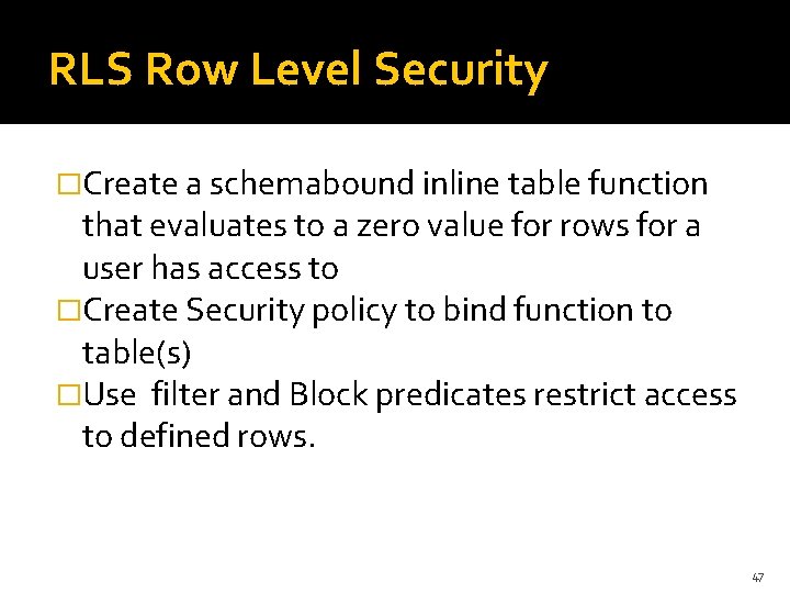 RLS Row Level Security �Create a schemabound inline table function that evaluates to a