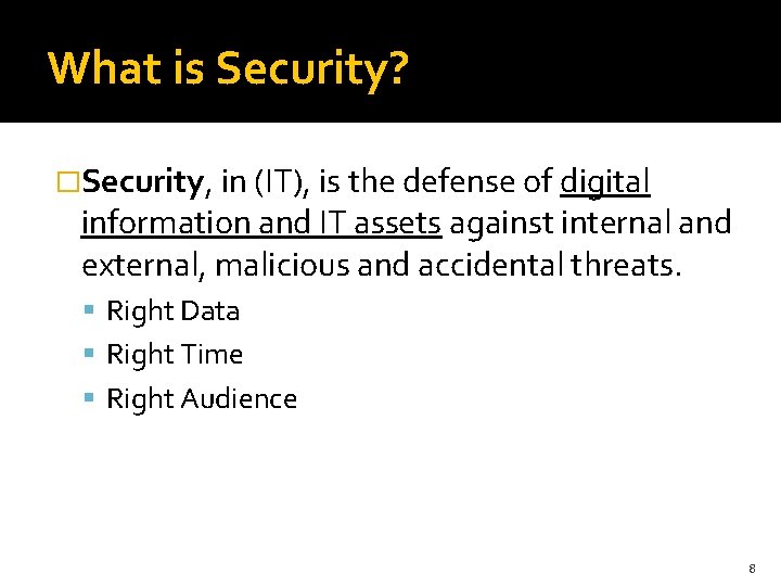 What is Security? �Security, in (IT), is the defense of digital information and IT