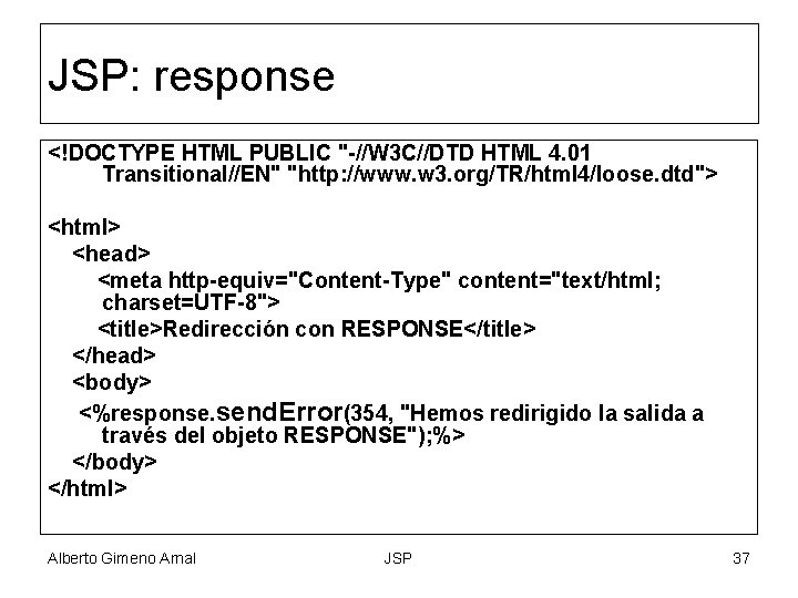 JSP: response <!DOCTYPE HTML PUBLIC "-//W 3 C//DTD HTML 4. 01 Transitional//EN" "http: //www.