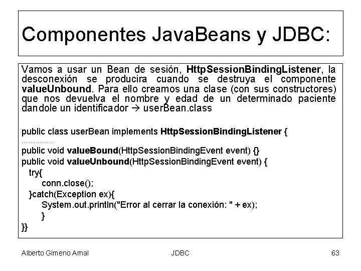 Componentes Java. Beans y JDBC: Vamos a usar un Bean de sesión, Http. Session.