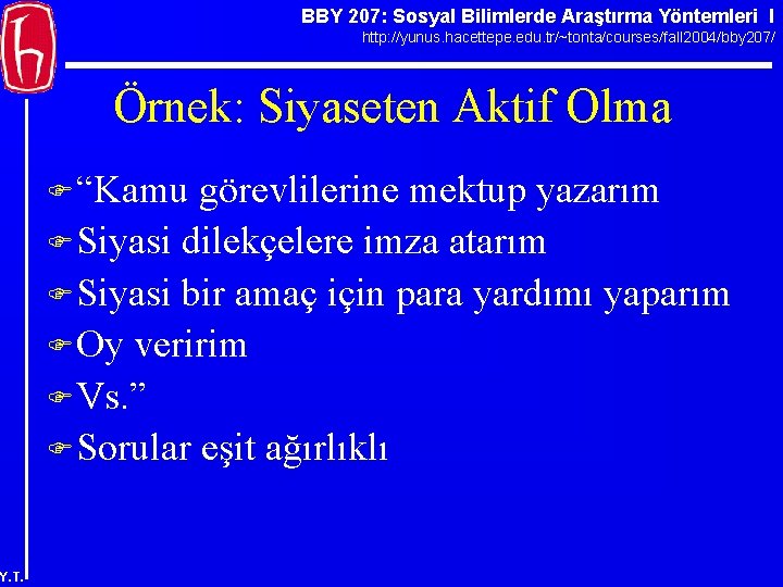 BBY 207: Sosyal Bilimlerde Araştırma Yöntemleri I http: //yunus. hacettepe. edu. tr/~tonta/courses/fall 2004/bby 207/