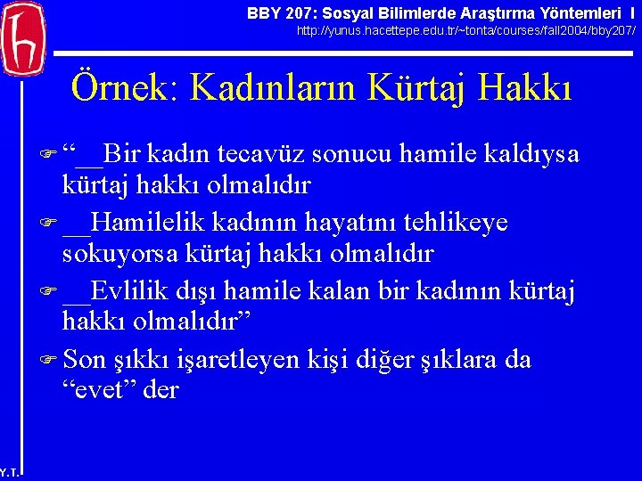 BBY 207: Sosyal Bilimlerde Araştırma Yöntemleri I http: //yunus. hacettepe. edu. tr/~tonta/courses/fall 2004/bby 207/