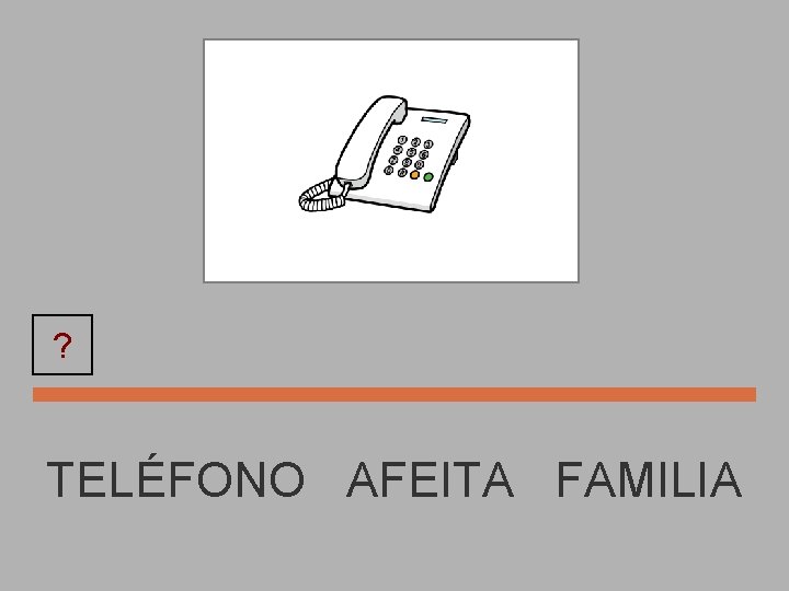 ? TELÉFONO AFEITA FAMILIA 