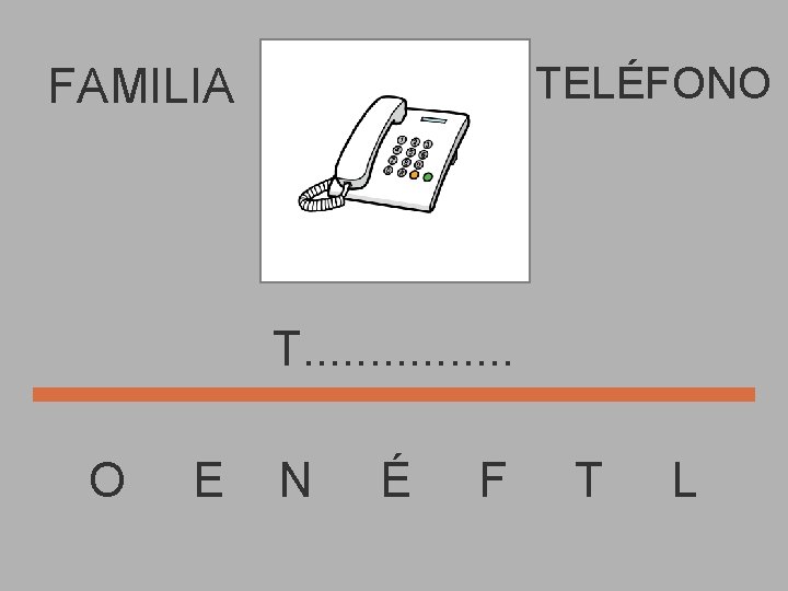 TELÉFONO FAMILIA T. . . . O E N É F T L 