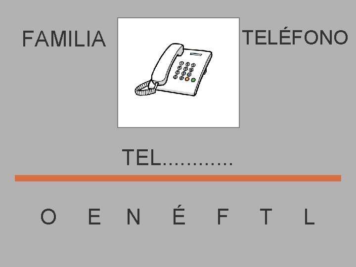 TELÉFONO FAMILIA TEL. . . O E N É F T L 