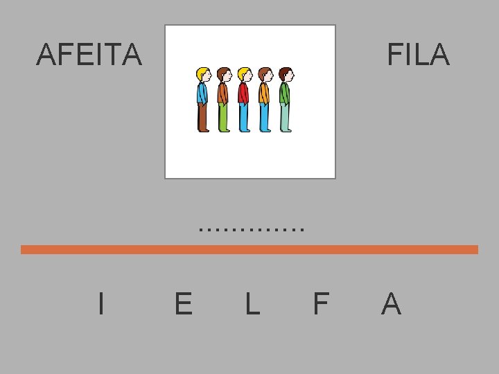 AFEITA FILA . . . I E L F A 