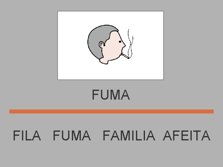FUMA FILA FUMA FAMILIA AFEITA 