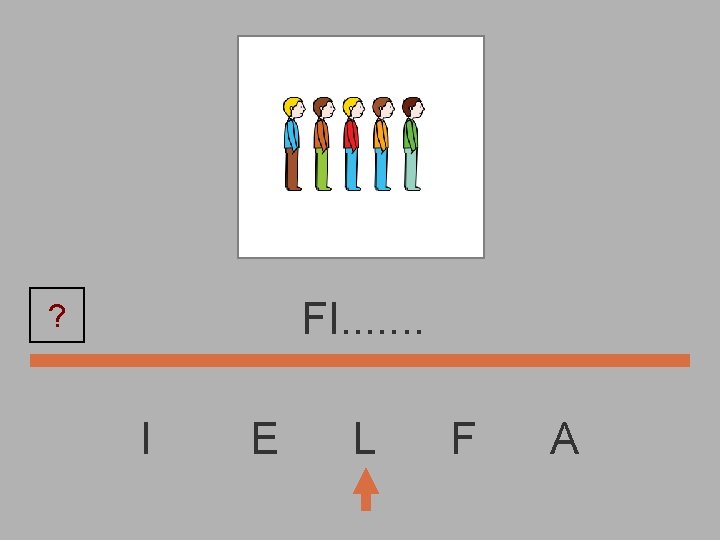 FI. . . . ? I E L F A 