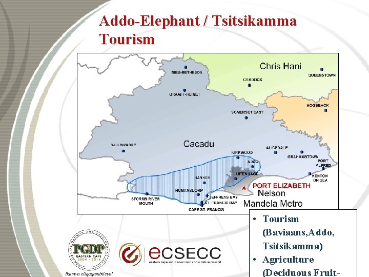 Addo-Elephant / Tsitsikamma Tourism • Tourism (Baviaans, Addo, Tsitsikamma) • Agriculture (Deciduous Fruit- 