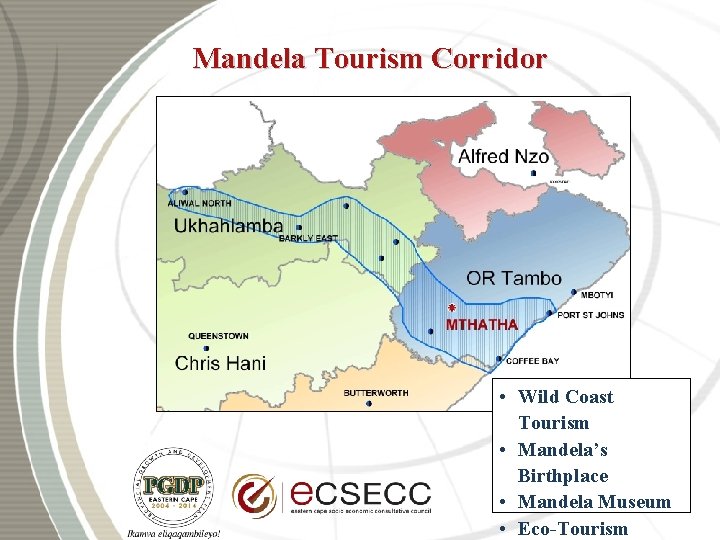 Mandela Tourism Corridor • Wild Coast Tourism • Mandela’s Birthplace • Mandela Museum •