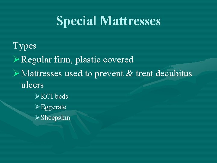 Special Mattresses Types Ø Regular firm, plastic covered Ø Mattresses used to prevent & Special Mattresses Types Ø Regular firm, plastic covered Ø Mattresses used to prevent &