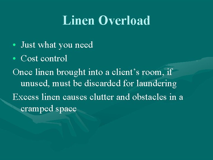 Linen Overload • Just what you need • Cost control Once linen brought into Linen Overload • Just what you need • Cost control Once linen brought into