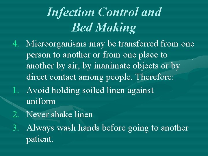 Infection Control and Bed Making 4. Microorganisms may be transferred from one person to Infection Control and Bed Making 4. Microorganisms may be transferred from one person to