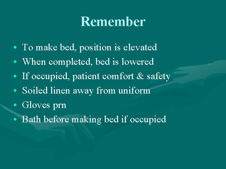 Remember • • • To make bed, position is elevated When completed, bed is Remember • • • To make bed, position is elevated When completed, bed is