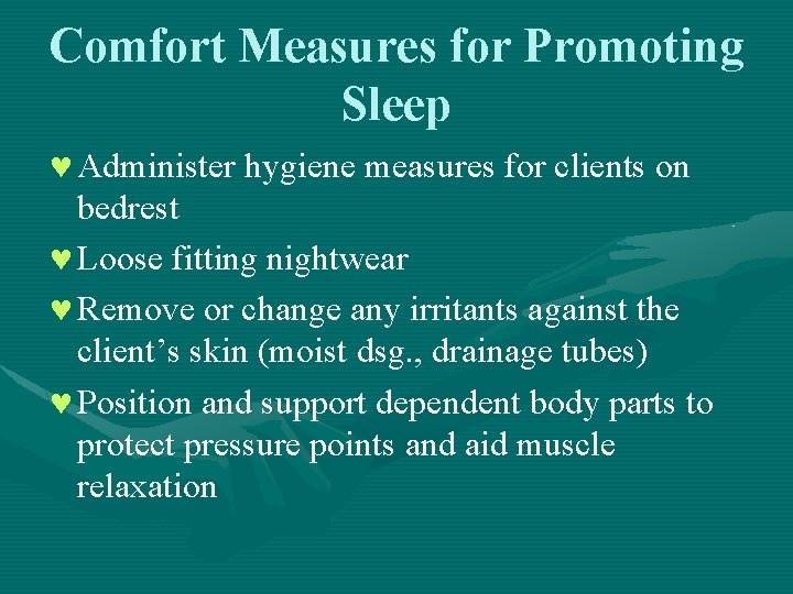 Comfort Measures for Promoting Sleep © Administer hygiene measures for clients on bedrest © Comfort Measures for Promoting Sleep © Administer hygiene measures for clients on bedrest ©