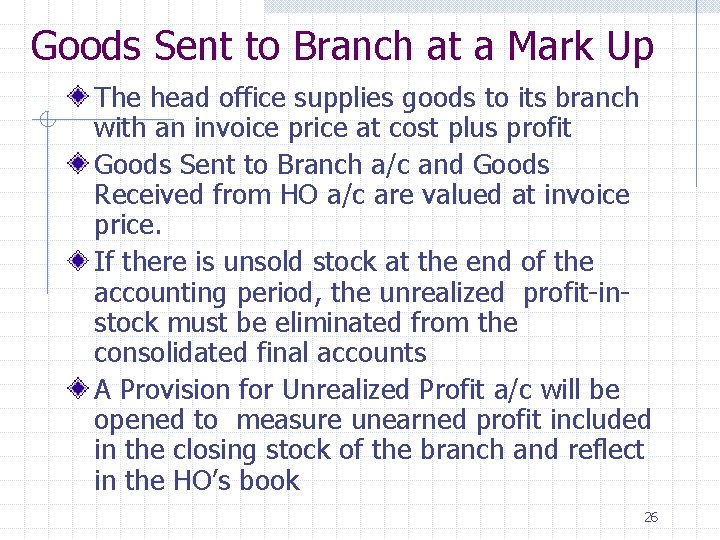 Goods Sent to Branch at a Mark Up The head office supplies goods to