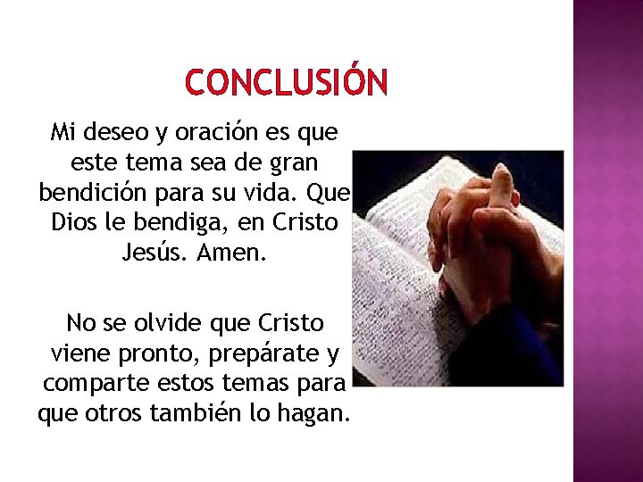 CONCLUSIÓN Mi deseo y oración es que este tema sea de gran bendición para