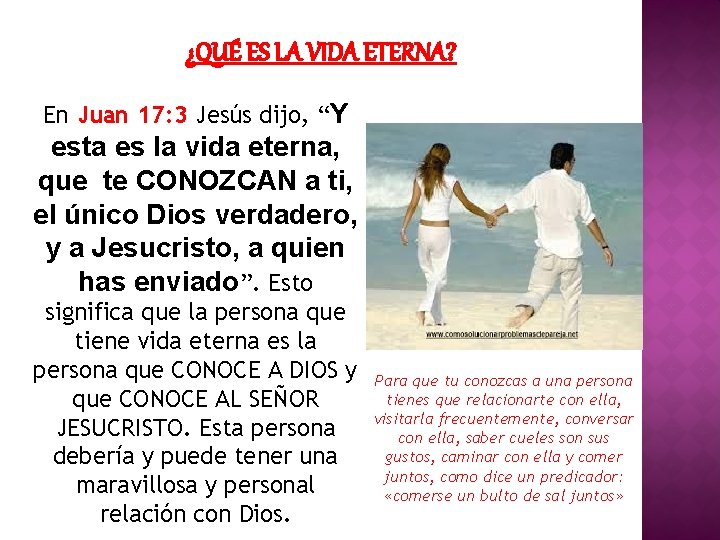 ¿QUÉ ES LA VIDA ETERNA? En Juan 17: 3 Jesús dijo, “Y esta es