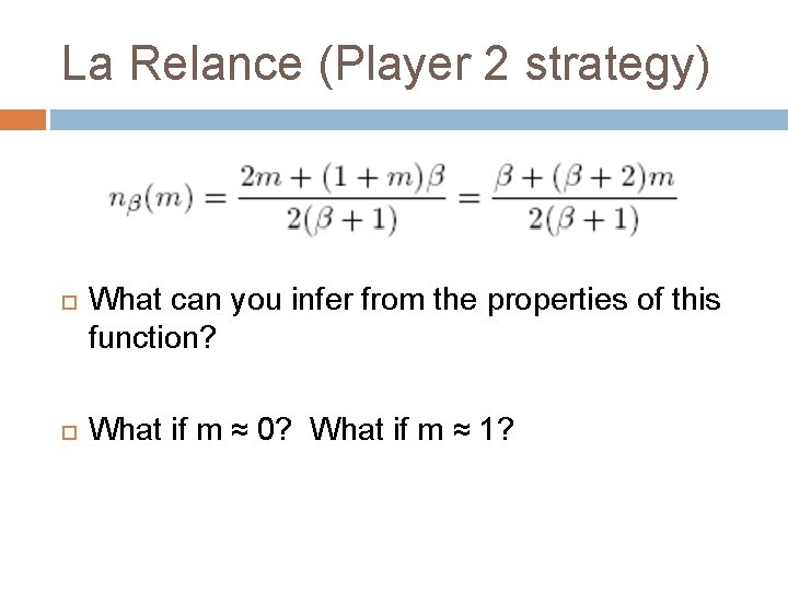 La Relance (Player 2 strategy) What can you infer from the properties of this