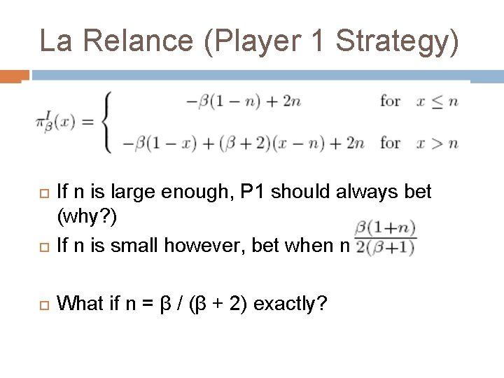La Relance (Player 1 Strategy) If n is large enough, P 1 should always