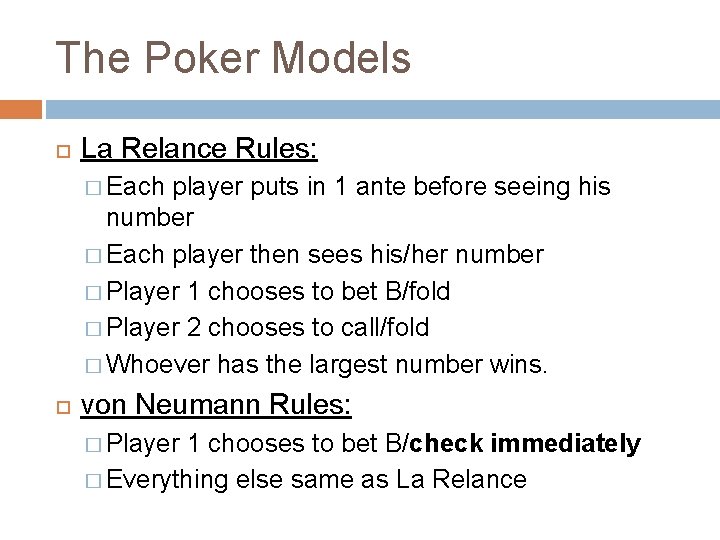 The Poker Models La Relance Rules: � Each player puts in 1 ante before