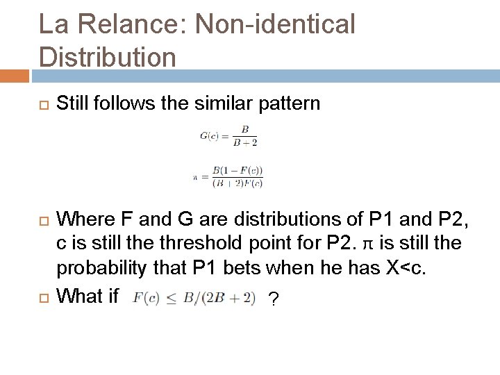 La Relance: Non-identical Distribution Still follows the similar pattern Where F and G are