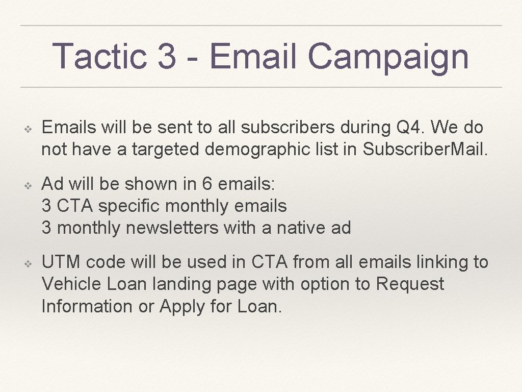 Tactic 3 - Email Campaign ❖ ❖ ❖ Emails will be sent to all