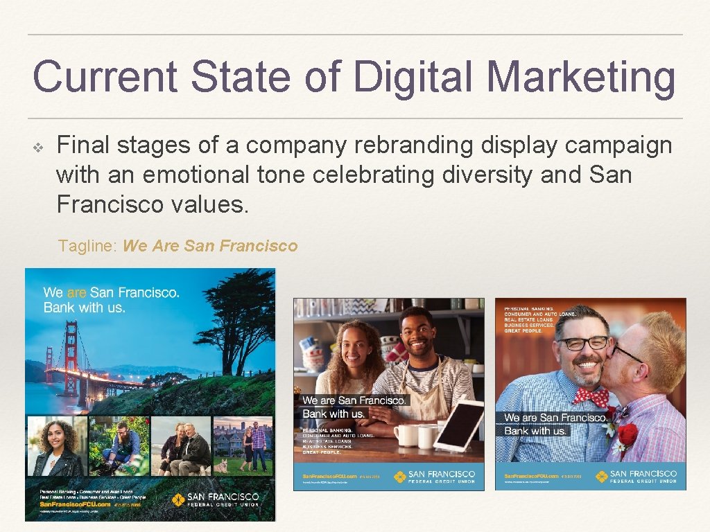 Current State of Digital Marketing ❖ Final stages of a company rebranding display campaign