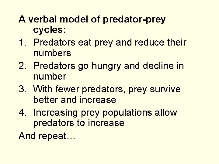 A verbal model of predator-prey cycles: 1. Predators eat prey and reduce their numbers
