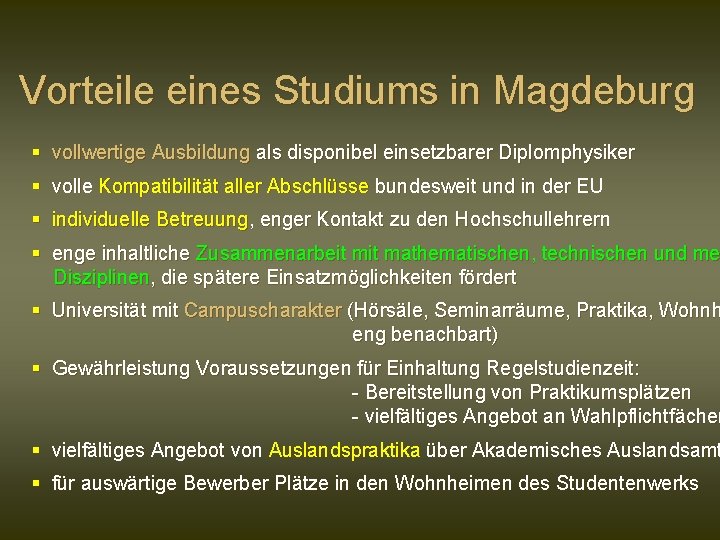 Vorteile eines Studiums in Magdeburg § vollwertige Ausbildung als disponibel einsetzbarer Diplomphysiker § volle
