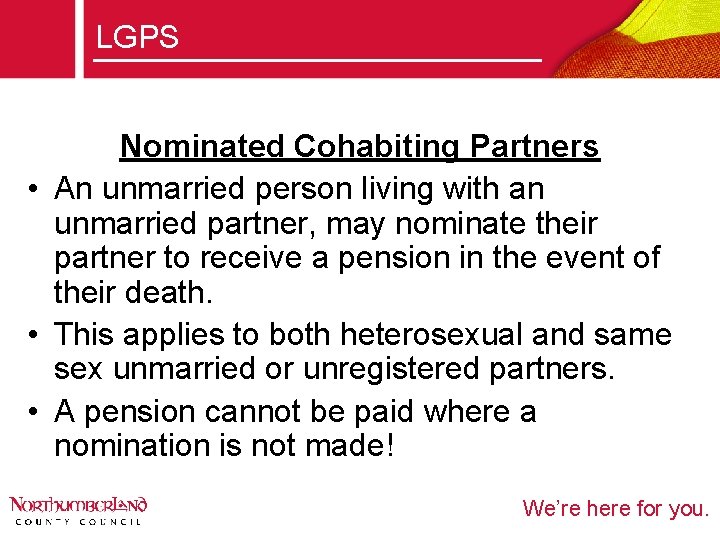 LGPS Nominated Cohabiting Partners • An unmarried person living with an unmarried partner, may