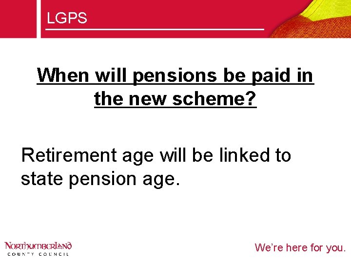 LGPS When will pensions be paid in the new scheme? Retirement age will be