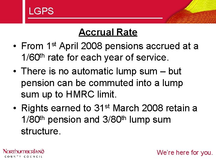 LGPS Accrual Rate • From 1 st April 2008 pensions accrued at a 1/60